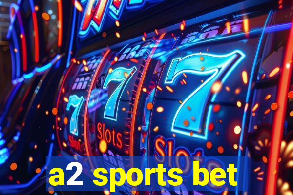 a2 sports bet