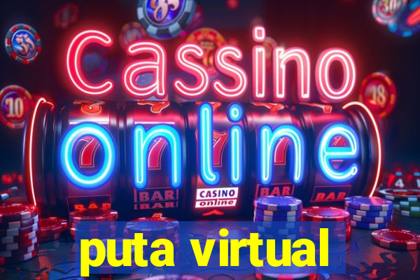 puta virtual