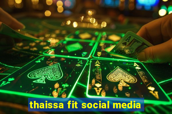 thaissa fit social media