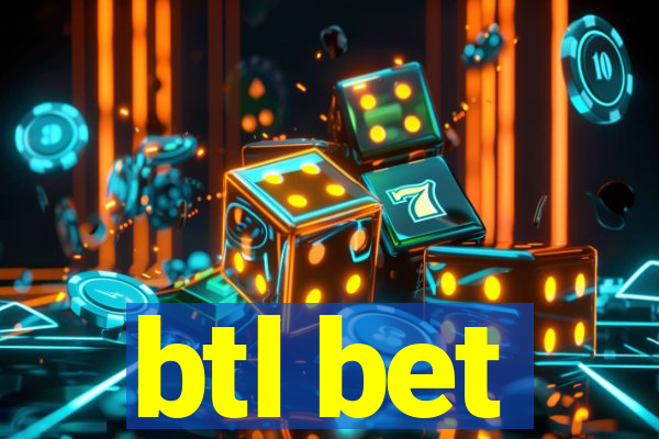 btl bet