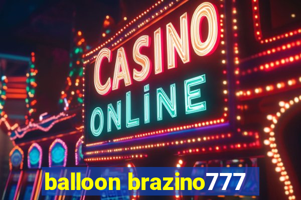 balloon brazino777