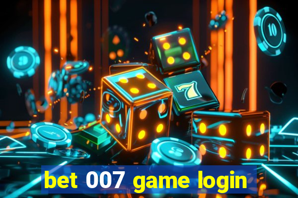 bet 007 game login