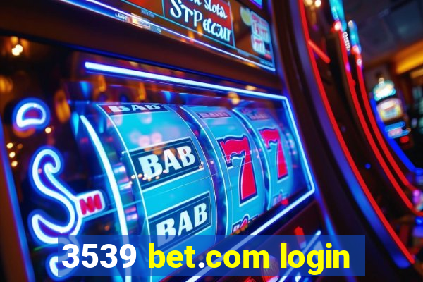 3539 bet.com login