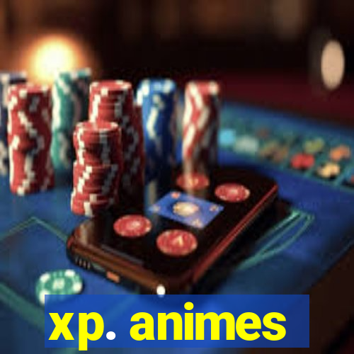 xp. animes