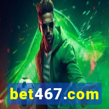 bet467.com