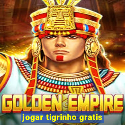 jogar tigrinho gratis