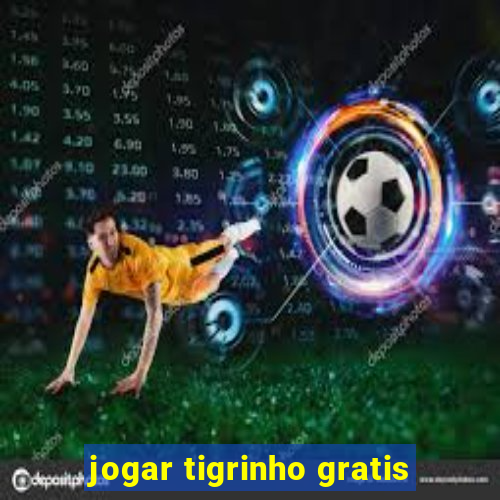 jogar tigrinho gratis