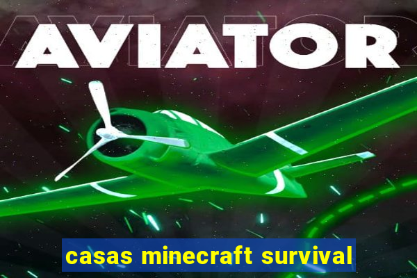 casas minecraft survival