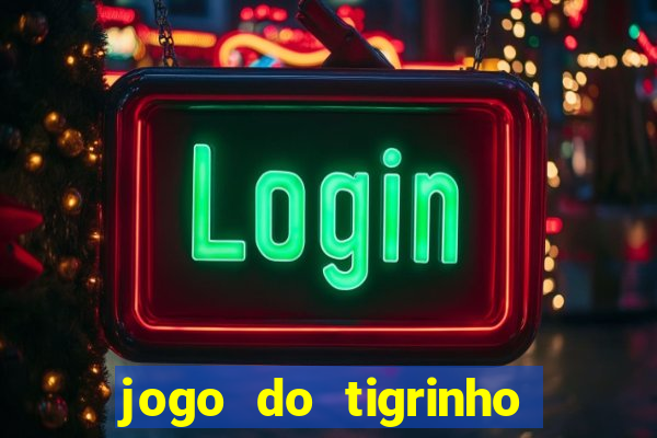 jogo do tigrinho de 2 reais