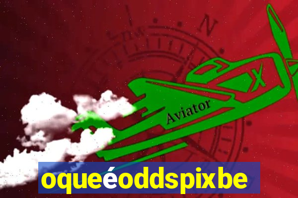 oqueéoddspixbet