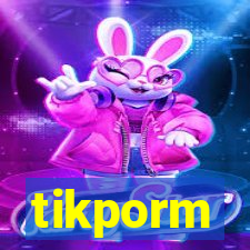 tikporm