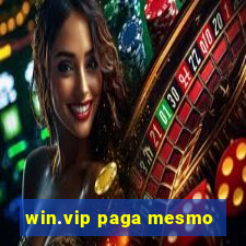 win.vip paga mesmo