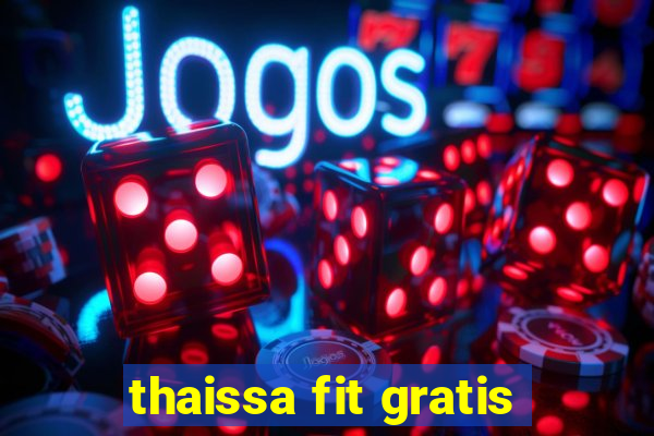 thaissa fit gratis