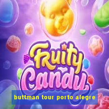 buttman tour porto alegre