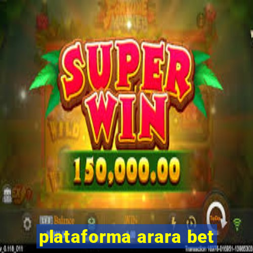 plataforma arara bet