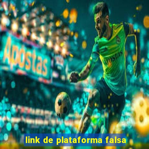 link de plataforma falsa