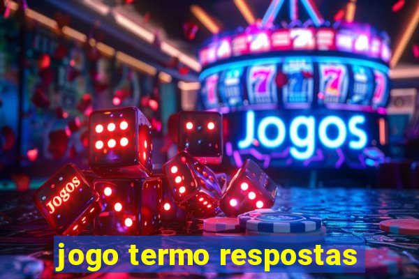 jogo termo respostas