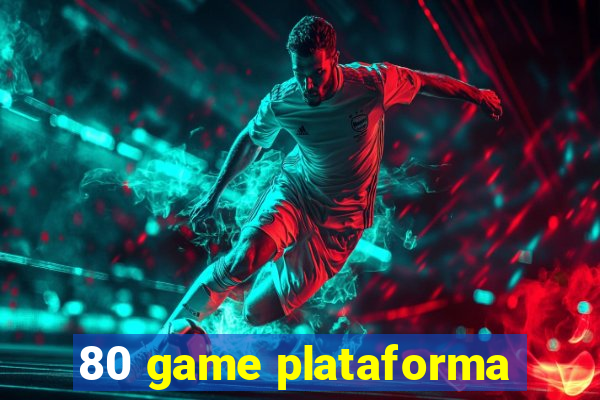 80 game plataforma