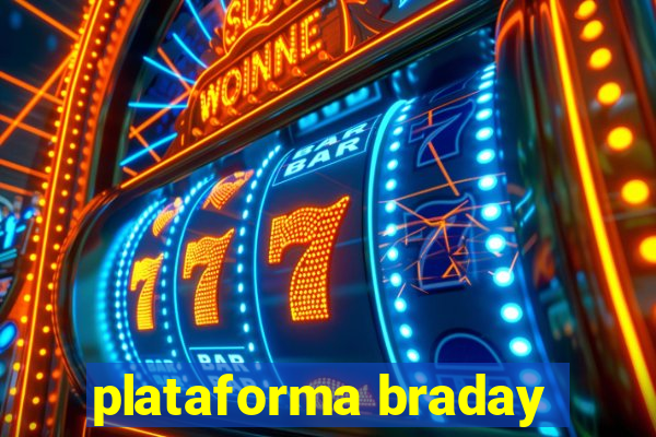 plataforma braday