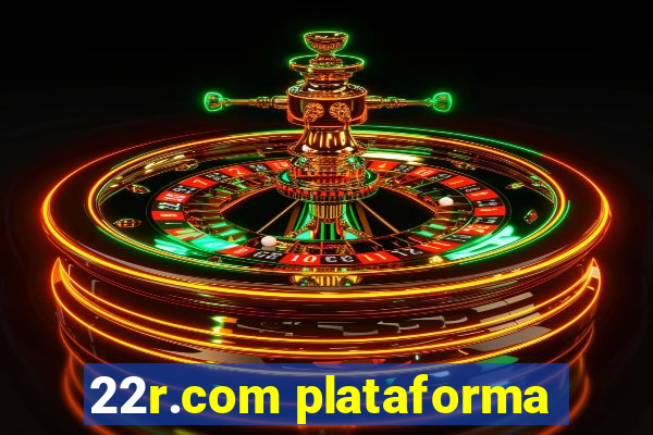 22r.com plataforma