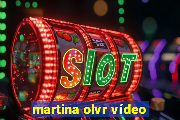 martina olvr vídeo