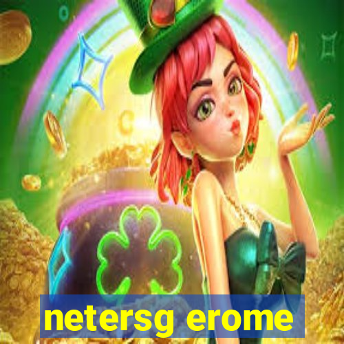 netersg erome