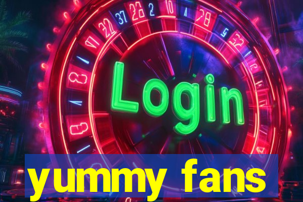 yummy fans