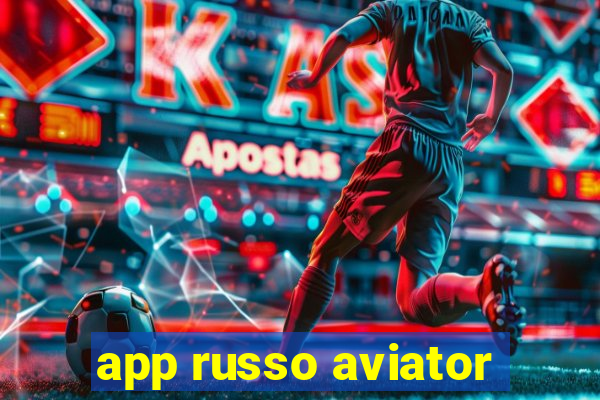 app russo aviator