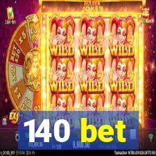 140 bet