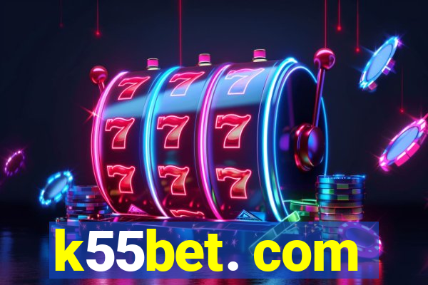 k55bet. com