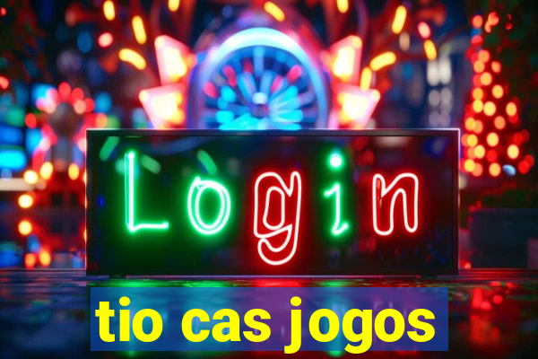 tio cas jogos