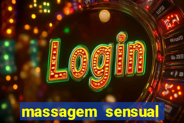 massagem sensual novo hamburgo