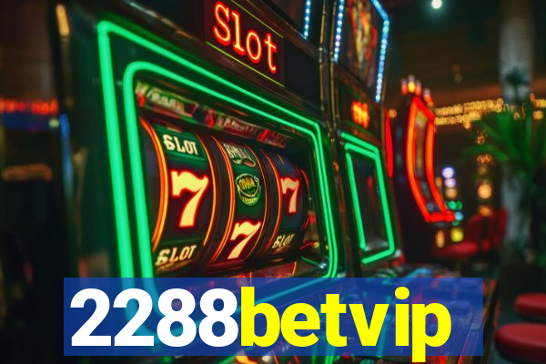 2288betvip