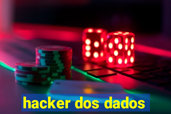 hacker dos dados