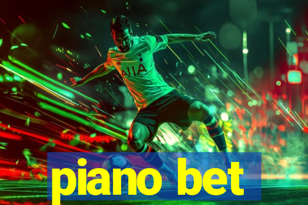 piano bet