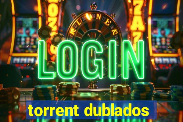 torrent dublados