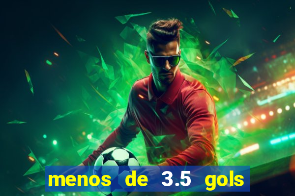 menos de 3.5 gols o que significa betano