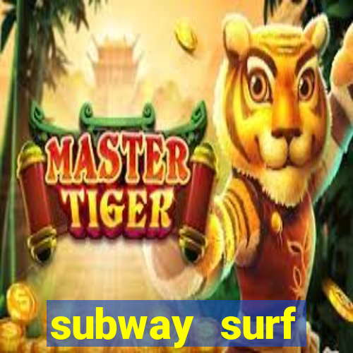 subway surf deposito 1 real