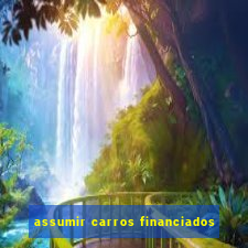 assumir carros financiados