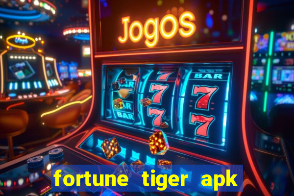 fortune tiger apk dinheiro infinito