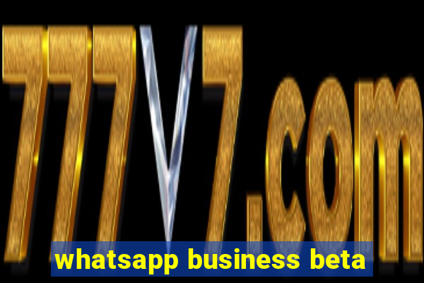 whatsapp business beta