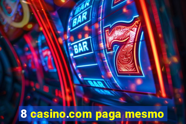 8 casino.com paga mesmo