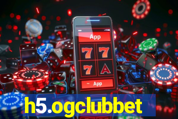 h5.ogclubbet