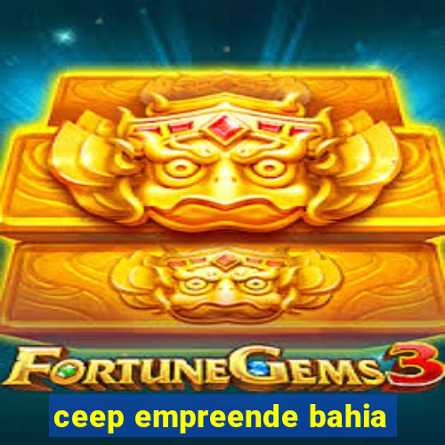 ceep empreende bahia