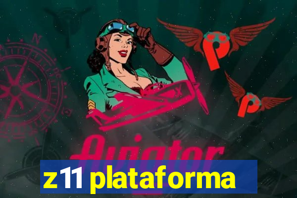 z11 plataforma