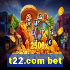 t22.com bet