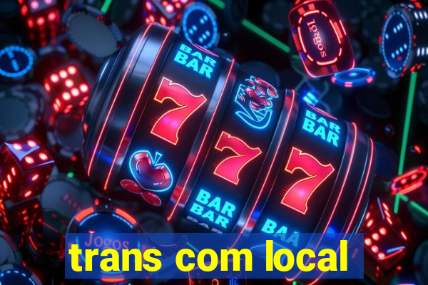 trans com local