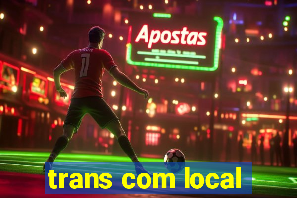 trans com local