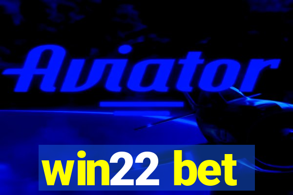 win22 bet