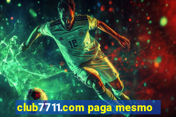 club7711.com paga mesmo